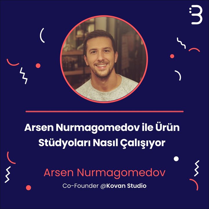 Arsen Nurmagomedov ile Ürün Stüdyoları Nasıl Çalışıyor