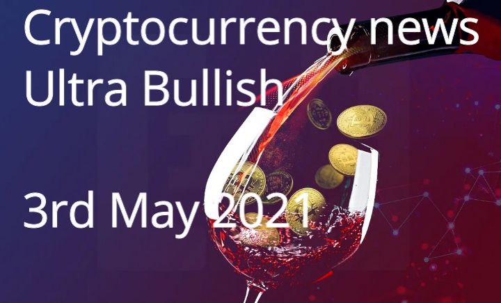 Cryptocurrency News 3rd May 2021