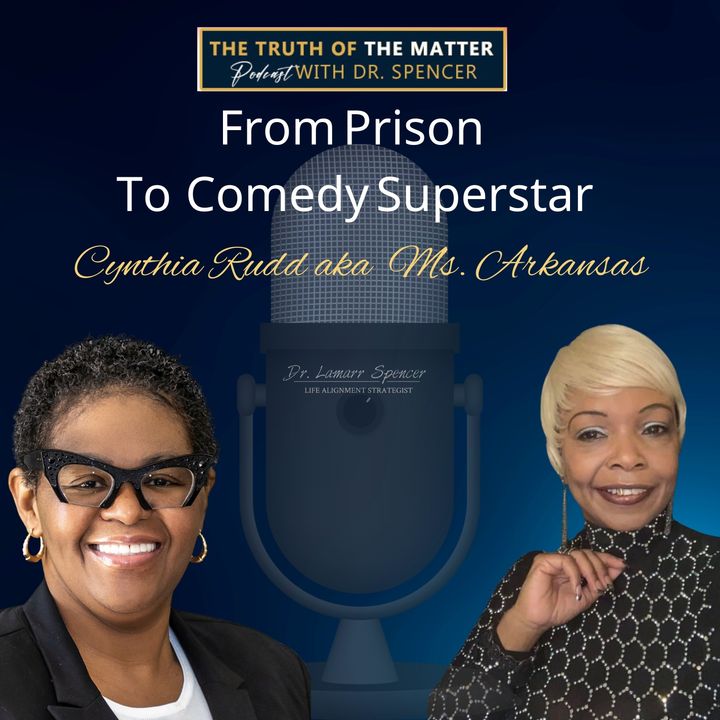 From Prison To Comedy Superstar With Cynthia Rudd aka Ms. Arkansas. Episode #27