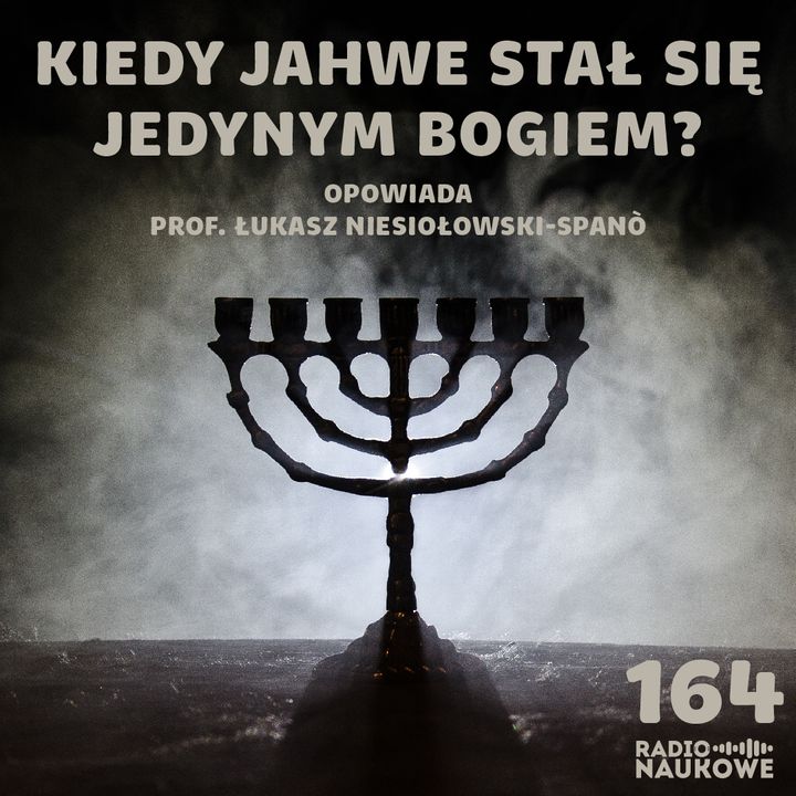 #164 Początki judaizmu - z jakich kultów zrodził się potężny Bóg Izraela? | prof. Łukasz Niesiołowski-Spanò
