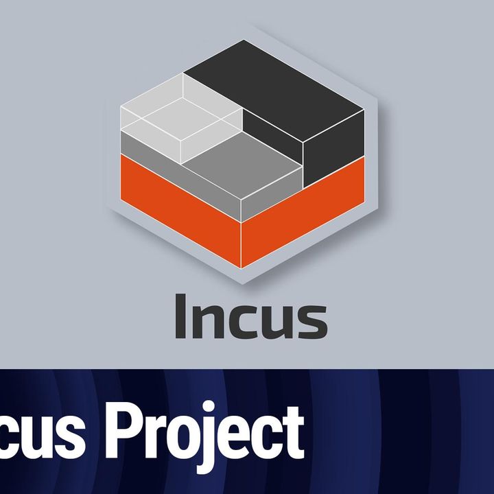 FLOSS Clip: What is the Incus Project?