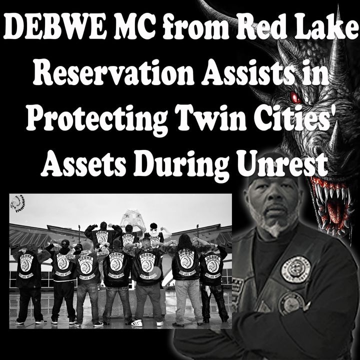 DEBWE MC from Red Lake Reservation Assists in Protecting Twin Cities' Assets During Unrest