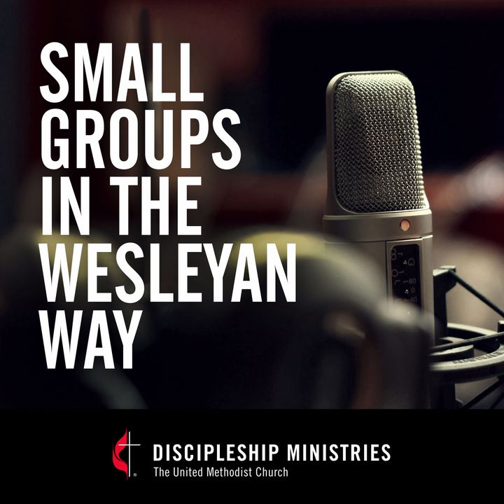 Small Groups in the Wesleyan Way