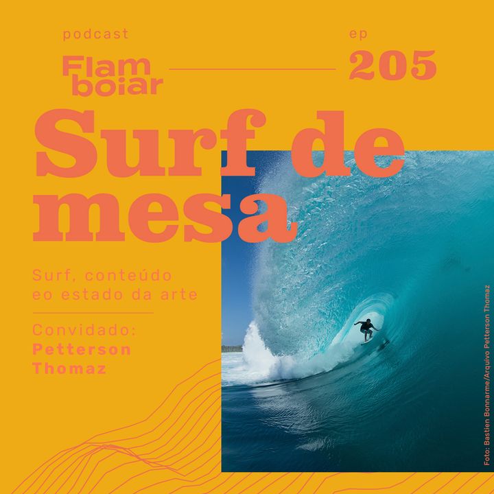 205 - Surf, conteúdo e o estado da arte | Com Petterson Thomaz