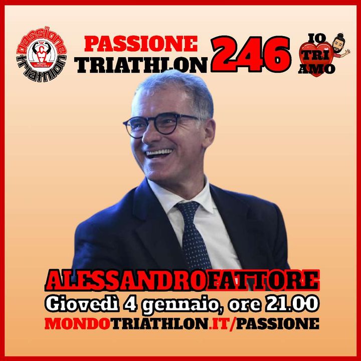 Passione Triathlon n° 246 🏊🚴🏃💗 Alessandro Fattore