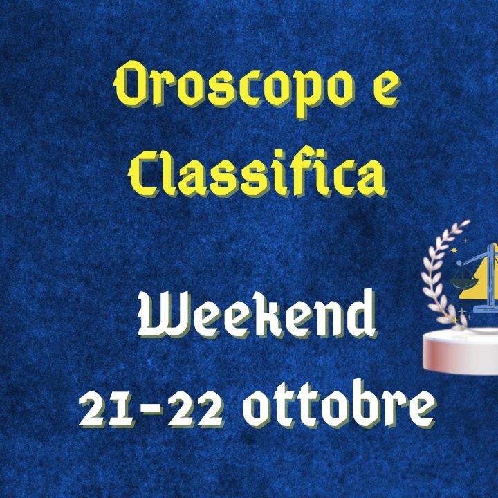 Oroscopo e classifica del weekend 21-22 ottobre 2023: focus sulla prole per la Bilancia
