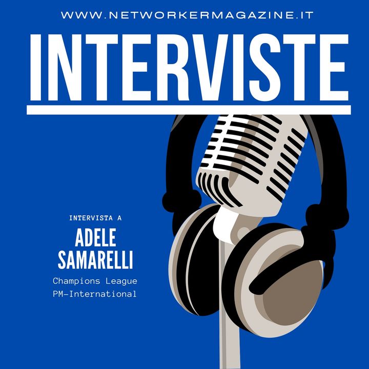 Intervista a Adele Samarelli, Champions League PM-International