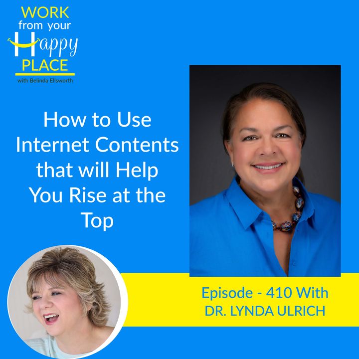 How to Use Internet Content that will Help You Rise to the Top with Dr. Lynda Ulrich