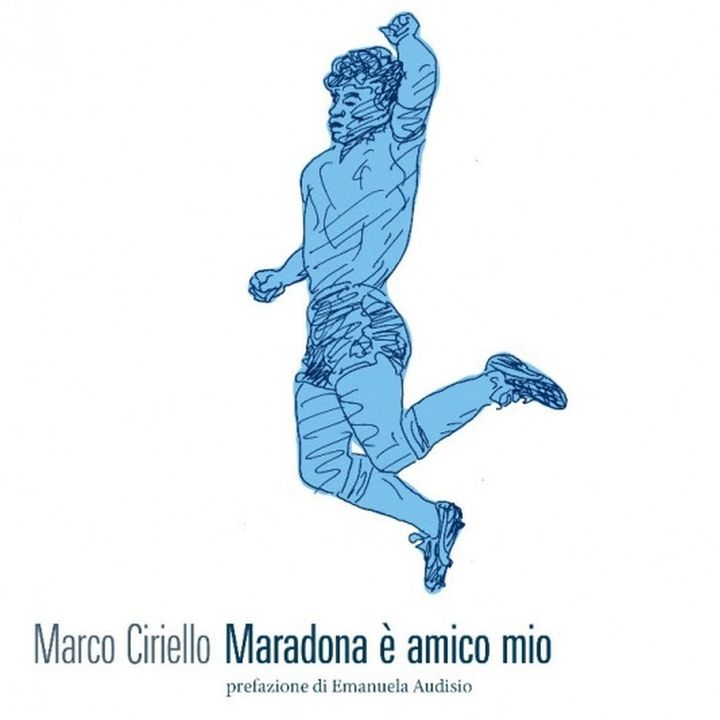 Marco Ciriello "Maradona è amico mio"