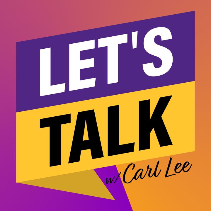 Let's Talk with Carl Lee