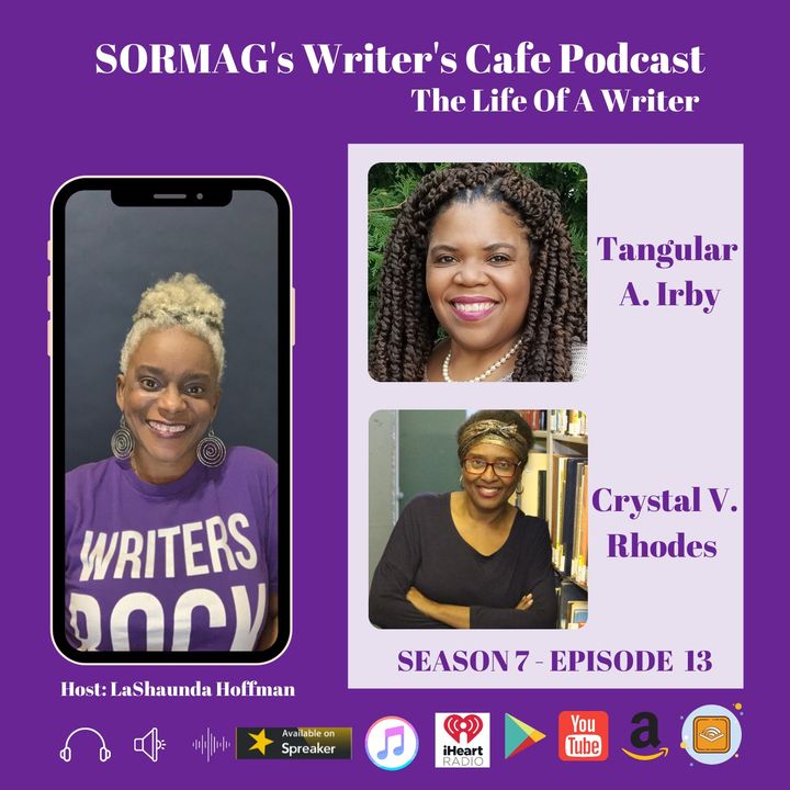 SORMAG’s Writer’s Café Podcast – Season 7 Episode 13 - Tangular A. Irby, Crystal V. Rhodes