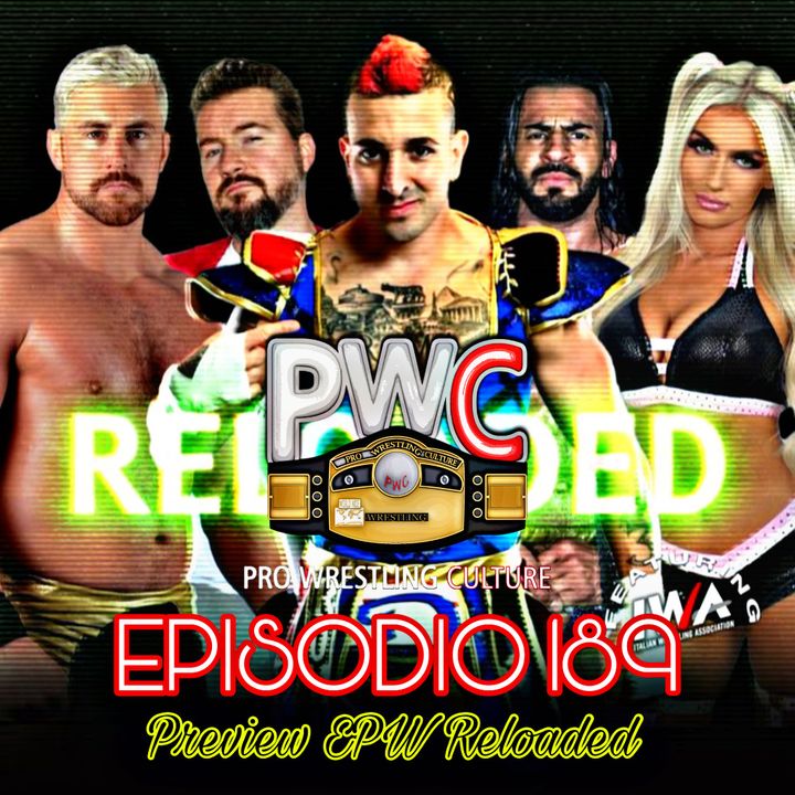 Pro Wrestling Culture #189 - Preview EPW Reloaded