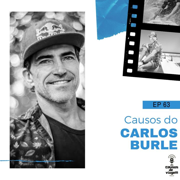 EP 63 - Causos do Carlos Burle