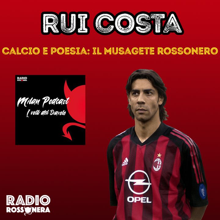 Manuel Rui Costa - Calcio e Poesia: Il Musagete rossonero