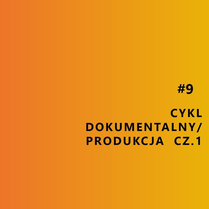 Cykl dokumentalny/ Produkcja cz.1