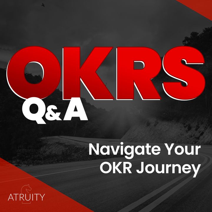 Ep.83: The Secrets To Enterprise OKR Program Management | Aaron Velek, OKR Program Manager at Silicon Valley Bank