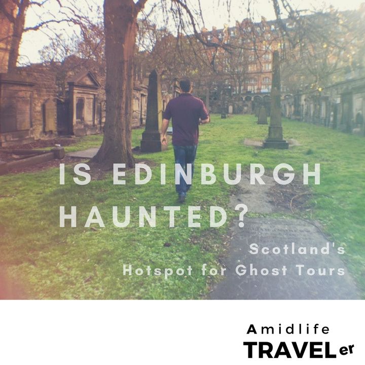 Edinburgh; The Most Haunted City in the World? + Ghosts, Whiskey & Travel w/Get Your Guide