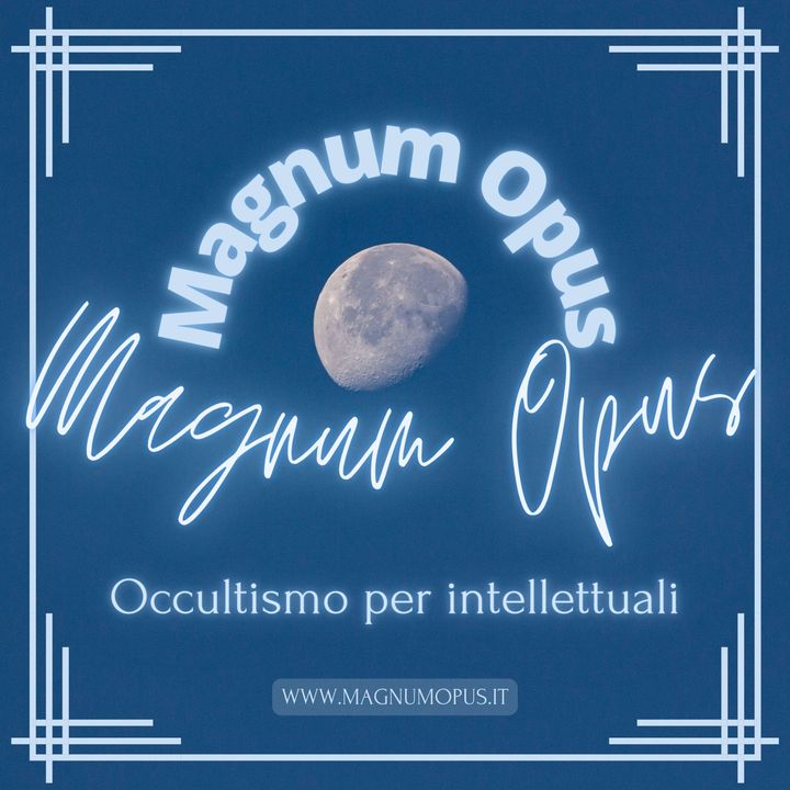 Magnum Opus - Occultismo e Ragione
