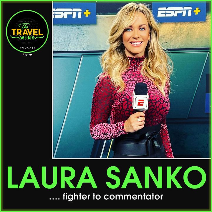 Laura Sanko fighter to commentator - Ep. 141