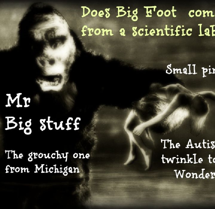 Like Covid, does Big Foot come from a Lab?