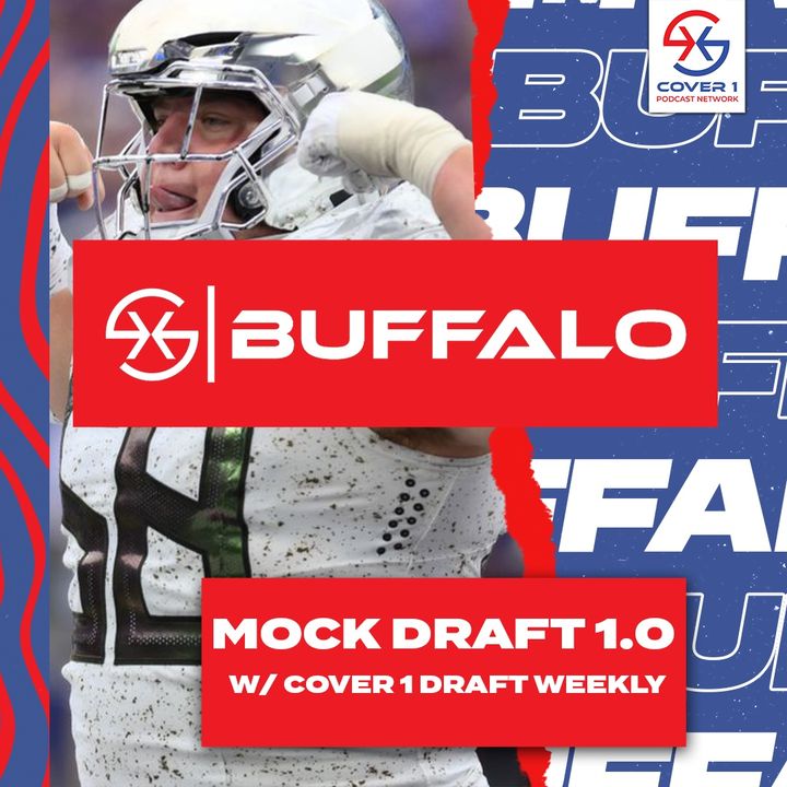 Buffalo Bills 2024 NFL Draft Strategy & Mock Draft | Cover 1 Buffalo Podcast | C1 BUF