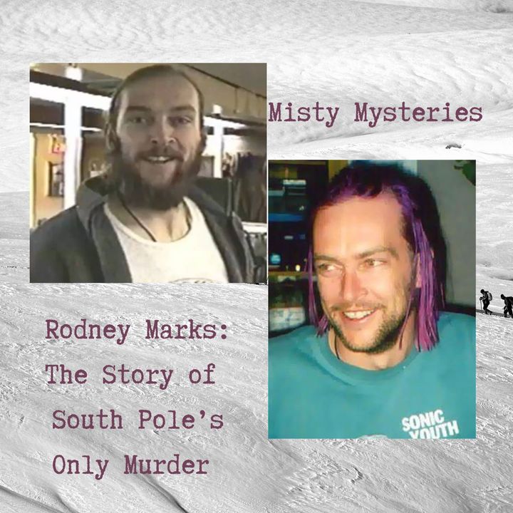 Rodney Marks: The Story of South Pole's Only Murder