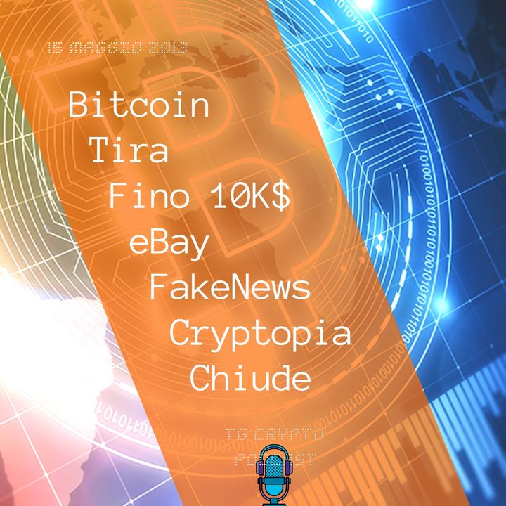 Bitcoin Tira Fino 10K$  eBay FakeNews  Cryptopia Chiude  TG Crypto PODCAST 15-05