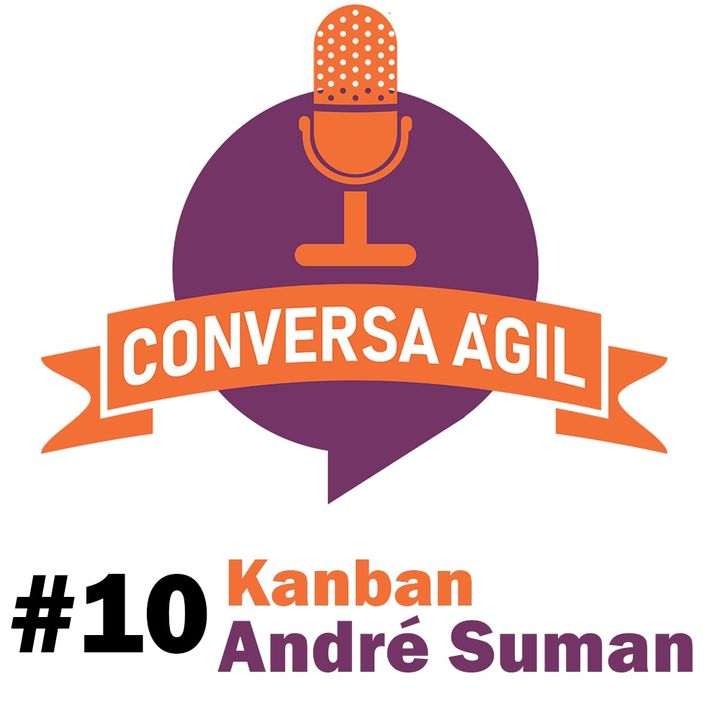 #10 - Kanban com André Suman