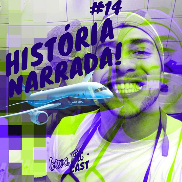 #14 / H.N #1 - HISTÓRIA NARRADA - Um avião e sua vida!
