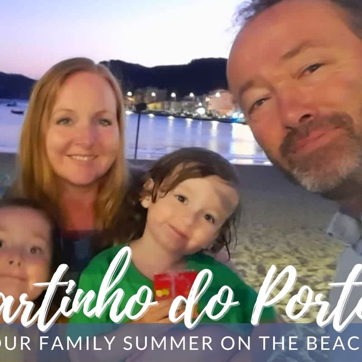 Mrs M: Our easy family summer in Sao Martinho Do Porto, Portugal