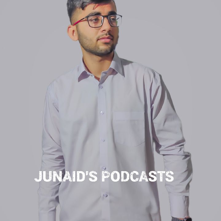 Junaid's podcast