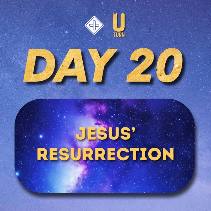U-turn (Day 20) Jesus’ resurrection | Pr Lazarus Takawira