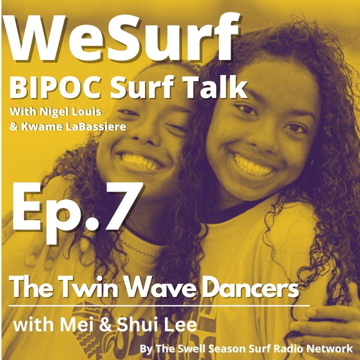 We Surf Ep. 7: The Twin Wave Dancers
