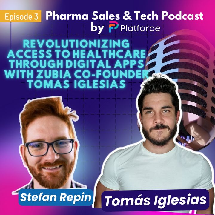 Ep. 3: Improving Healthcare Access with Digital Apps with Tomas Iglesias