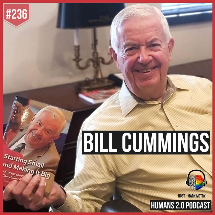 236: Bill Cummings | The American Billionaire Philanthropist Story