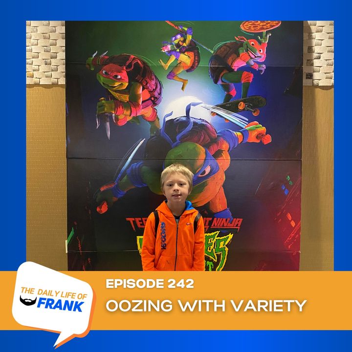 Episode 242: Oozing with Variety