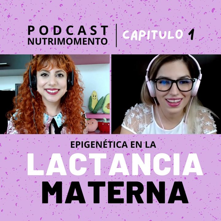 Ep 01 Epigenética en Lactancia Materna. Entrevista con la Dra en ciencias, Wendy Campos