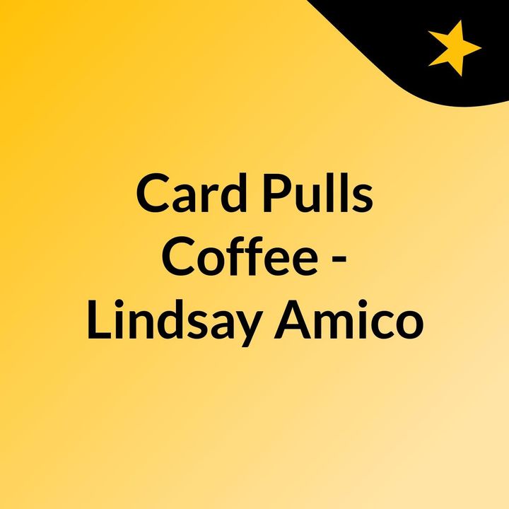 Card Pulls & Coffee - Lindsay Amico