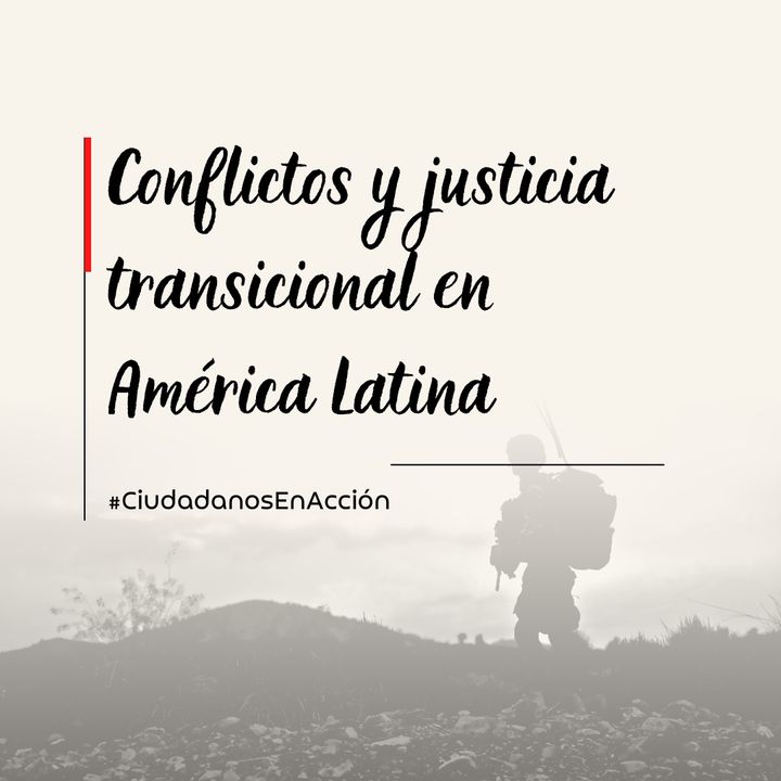 Conflictos armados y justicia transicional en Latinoamérica