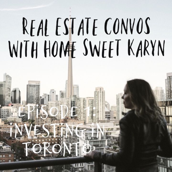 Episode 1: Investing in Toronto Real Estate