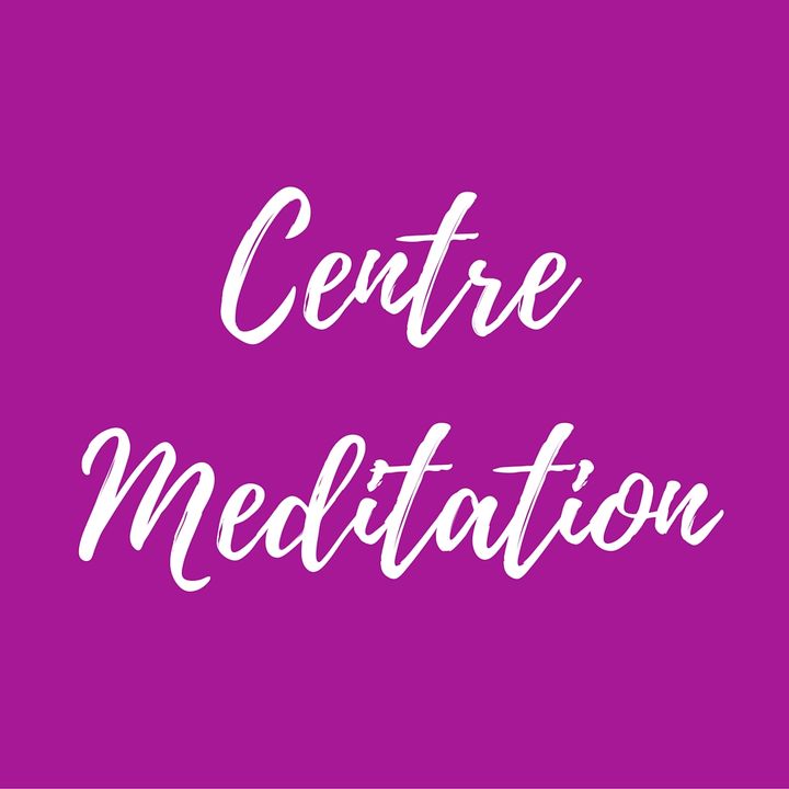 Meditation Week 3 (Feeling Your Centre)