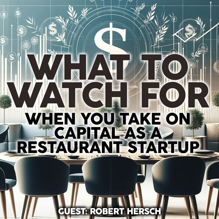 What to Watch For When You Take On Capital As a Restaurant Startup