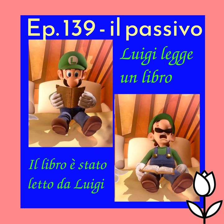 Ep. 139 - Grammar: il passivo 🇮🇹 Luisa's Podcast