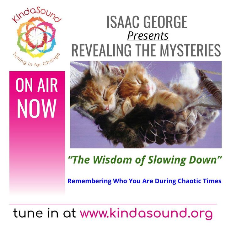The Wisdom of Slowing Down | Revealing the Mysteries with Isaac George