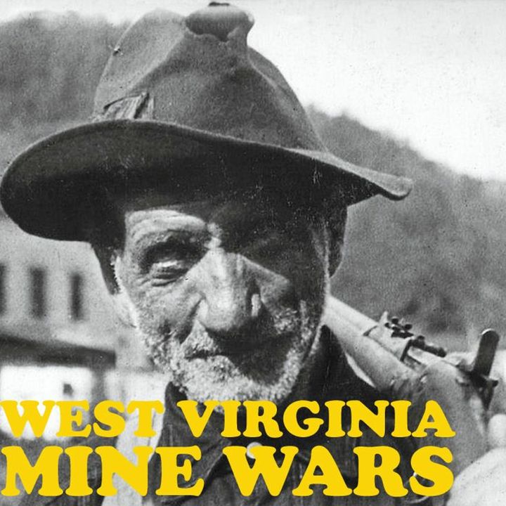 E57: West Virginia Mine Wars, part 1