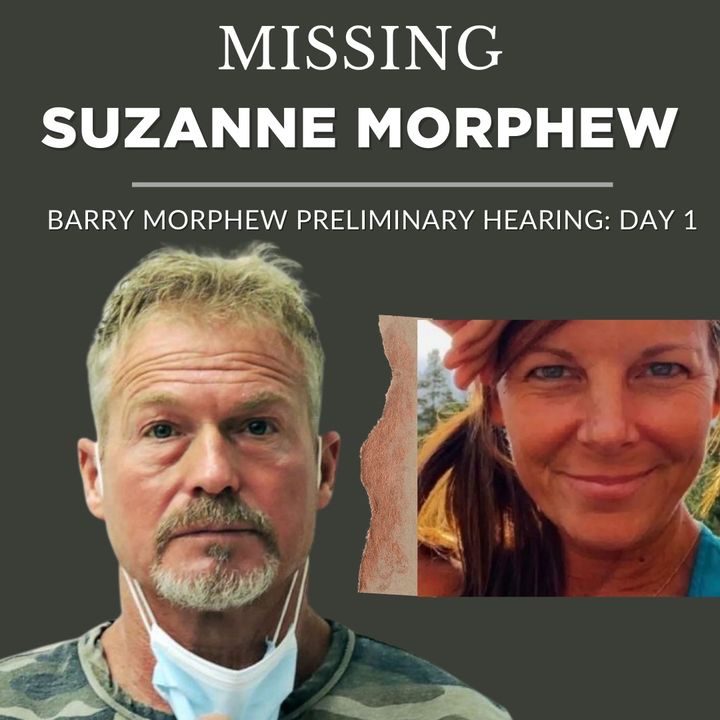 Missing: Suzanne Morphew.  (Day 1 of Barry Morphew's Preliminary Hearing)
