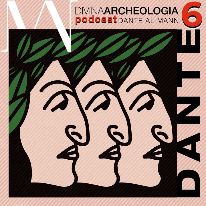DIVINA ARCHEOLOGIA PODCAST: Ep.6 Dante