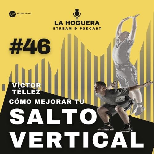 #46 Cómo mejorar tu SALTO VERTICAL con Víctor Téllez