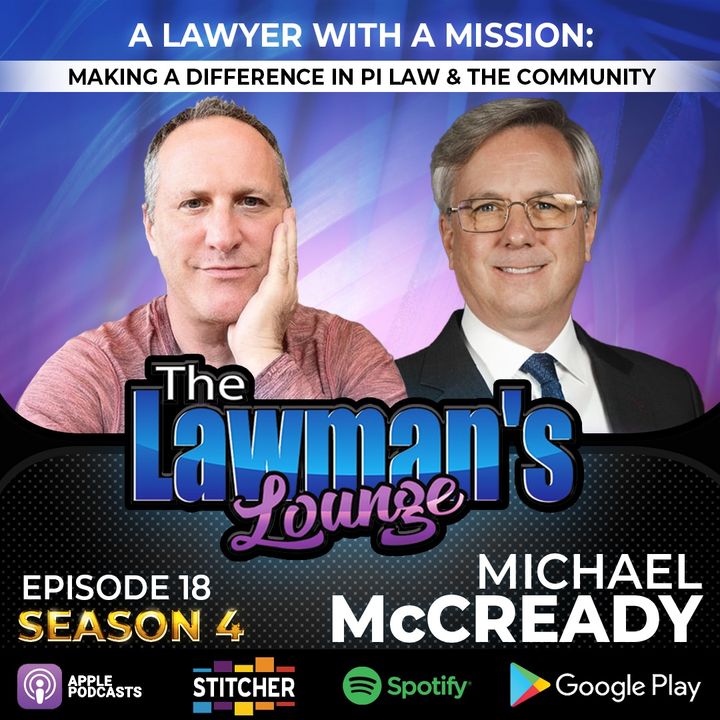A Lawyer with a Mission: Making a Difference in PI Law and the Community with Michael McCready