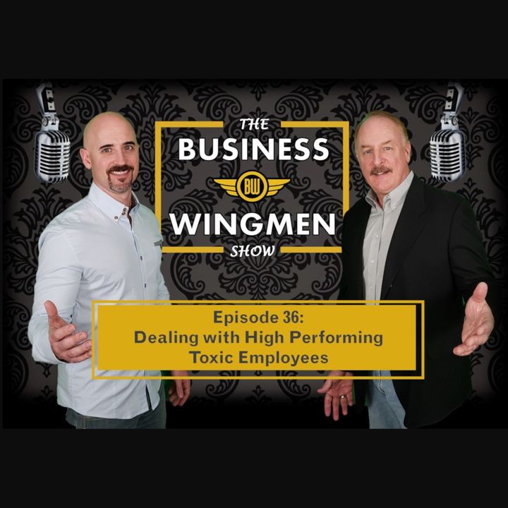 036- Dealing With High Performing Toxic Employees